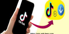 ما هو تطبيق تيك توك و طريقة تحميل الفيديوهات من تيك توك على الهاتف